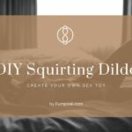 DIY Squirting Dildo