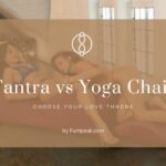 Tantra vs Yoga Chair