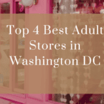 Top 4 Best Adult Stores in Washington DC