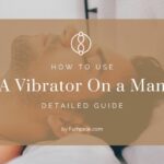 How to use a vibrator on a man